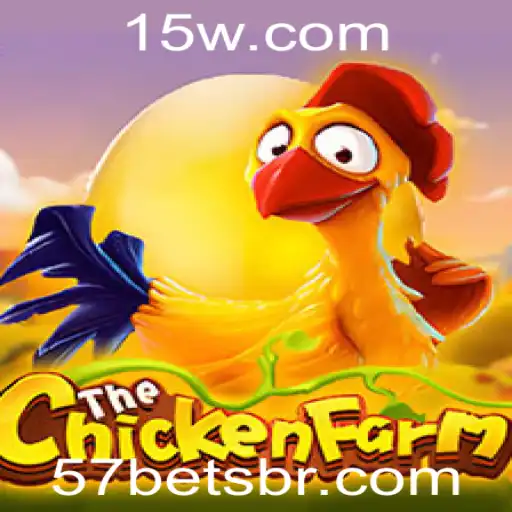 57bet - Explorando o Fascinante Mundo de ChickenFarm: Regras e Estratégias em 57bet